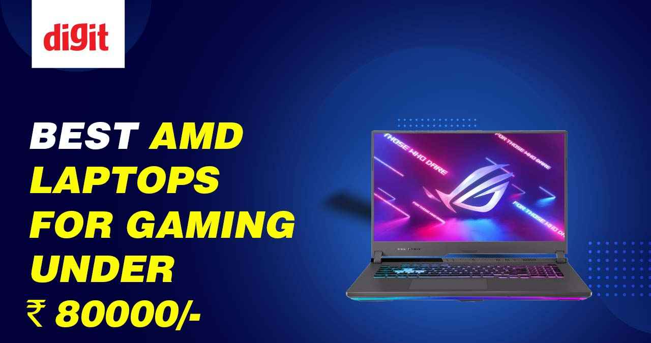 Best AMD Laptops For Gaming Under 80000