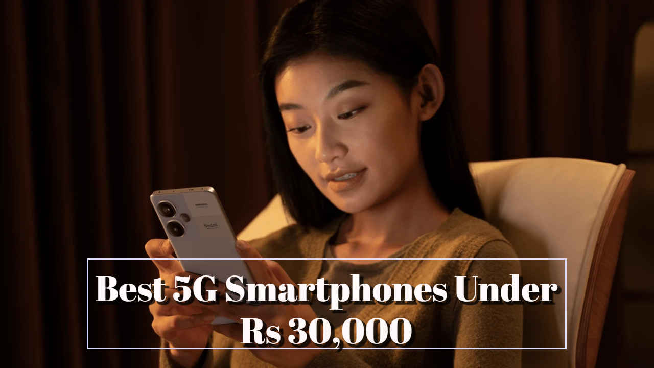 भारत में Rs 30,000 के अंदर खरीदें ये Best 5G स्मार्टफोन्स, लिस्ट में Samsung, iQOO, OnePlus के फोन शामिल