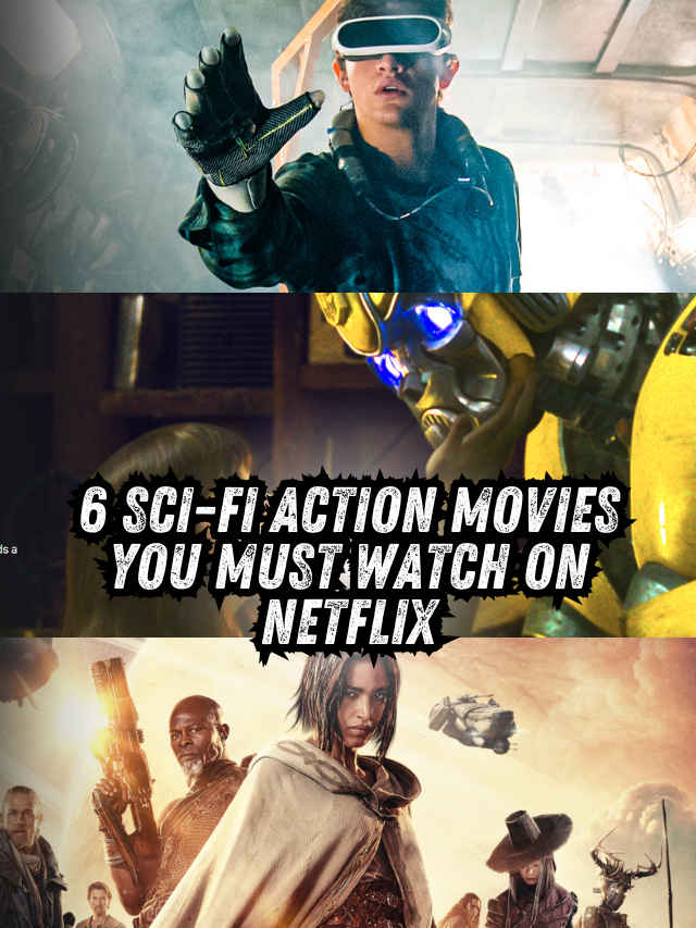 6 sci-fi action movies you must watch on Netflix (1)