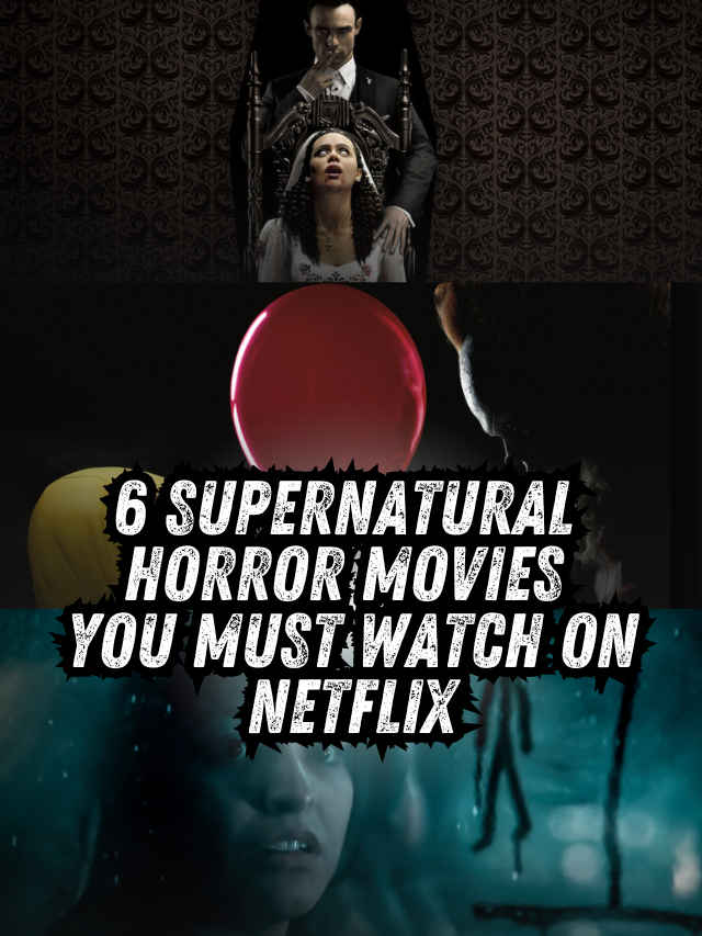 6 supernatural horror movies you must watch on Netflix (1)