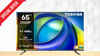 ಅಮೆಜಾನ್‌ನಲ್ಲಿ 65 ಇಂಚಿನ ಪವರ್ಫುಲ್ 4K Google Smart TV ಸಿಕ್ಕಾಪಟ್ಟೆ ಕಡಿಮೆ ಬೆಲೆಗೆ ಮಾರಾಟವಾಗುತ್ತಿದೆ!