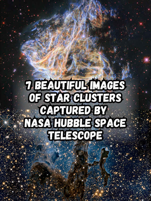 7 beautiful images of star clusters captured by NASA Hubble Space Telescope (1)