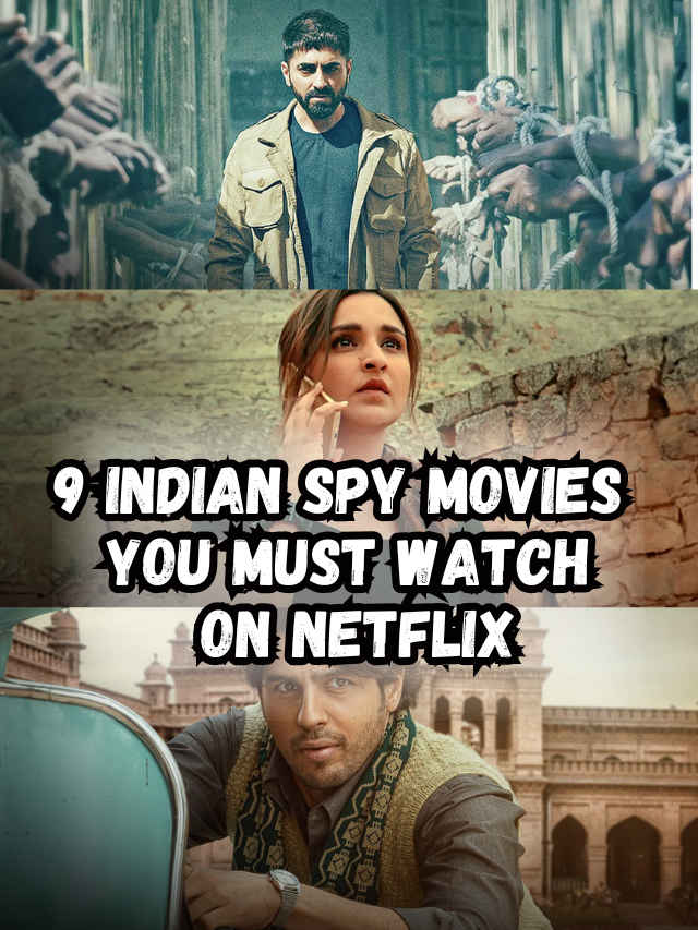 9 Indian spy movies you must watch on Netflix (1)