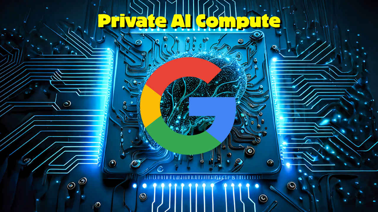 Private AI Compute explained: How Google plans to make powerful AI private