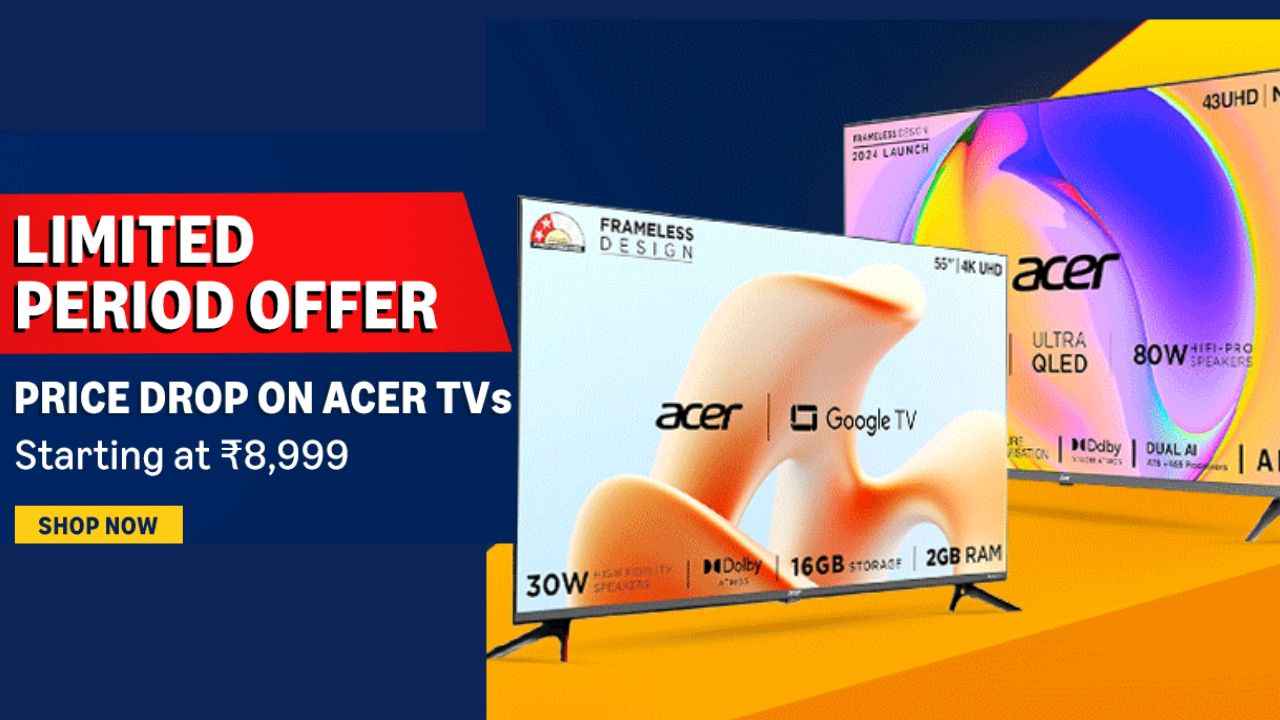 Acer TV Offer: ஏசர் மெகா ஆபரின் கீழ் வெறும் ரூ,8,999 யில் TV வாங்கலாம்