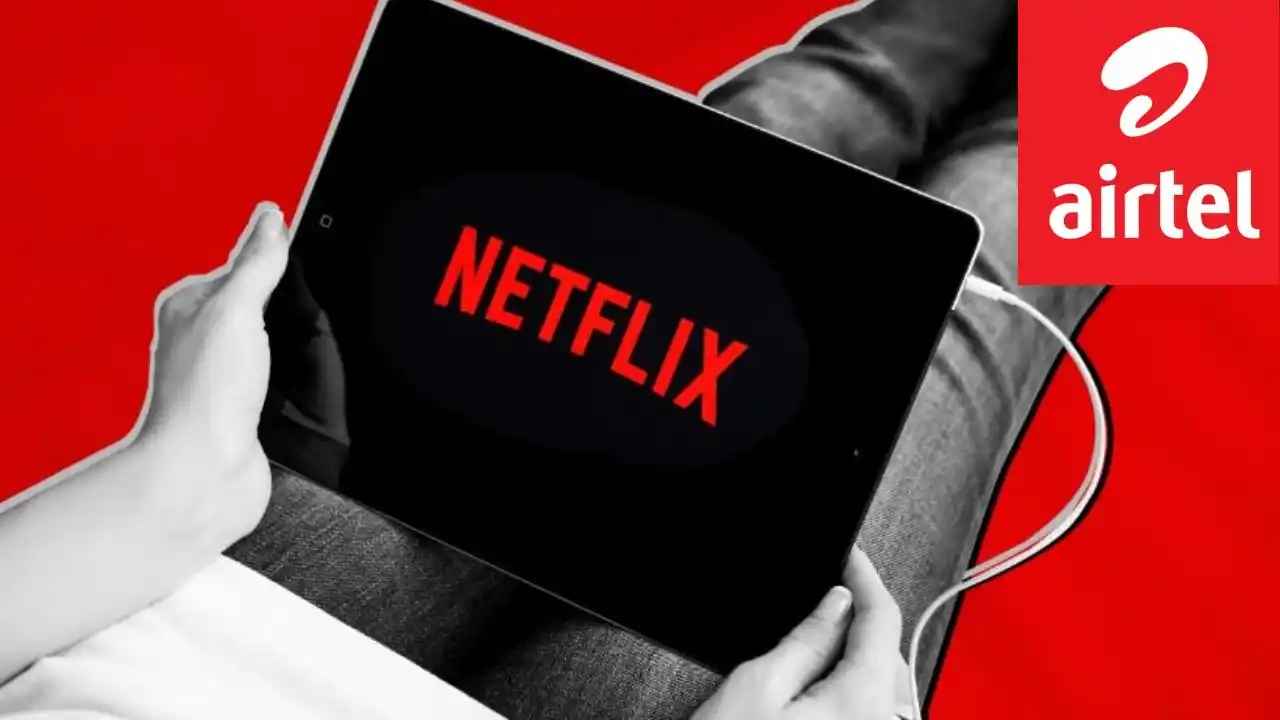 Netflix सब्स्क्रिप्शन महाग आहेत? Airtel च्या ‘या’ अप्रतिम प्लॅन्ससह मिळेल मोफत सदस्यता