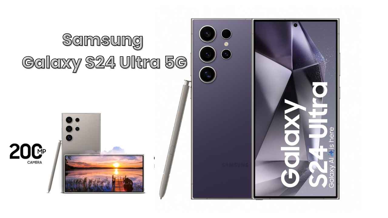Samsung Galaxy S24 Ultra 5G పై లిమిటెడ్ పీరియడ్ డిస్కౌంట్ ఆఫర్ ప్రకటించిన అమెజాన్.!