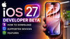 Apple iOS 27 developer beta is here: How to download, features and eligible devices