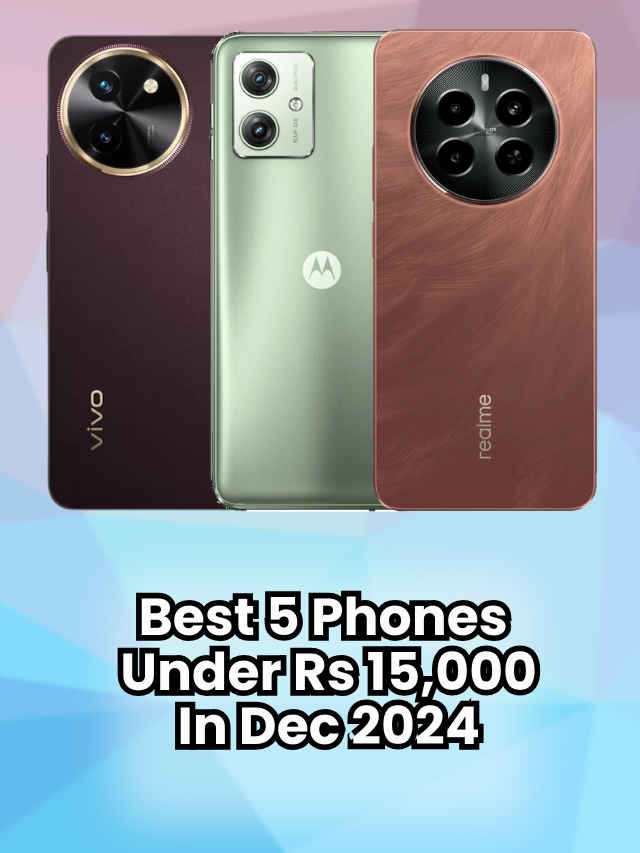 Best 5 phones under Rs 15,000 in Dec 2024 (1)