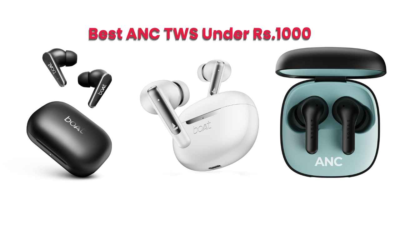 ANC TWS Under Rs.1000: కేవలం రూ. 1000 ధరలో లభించే బెస్ట్ డీల్స్ ఇవే.!
