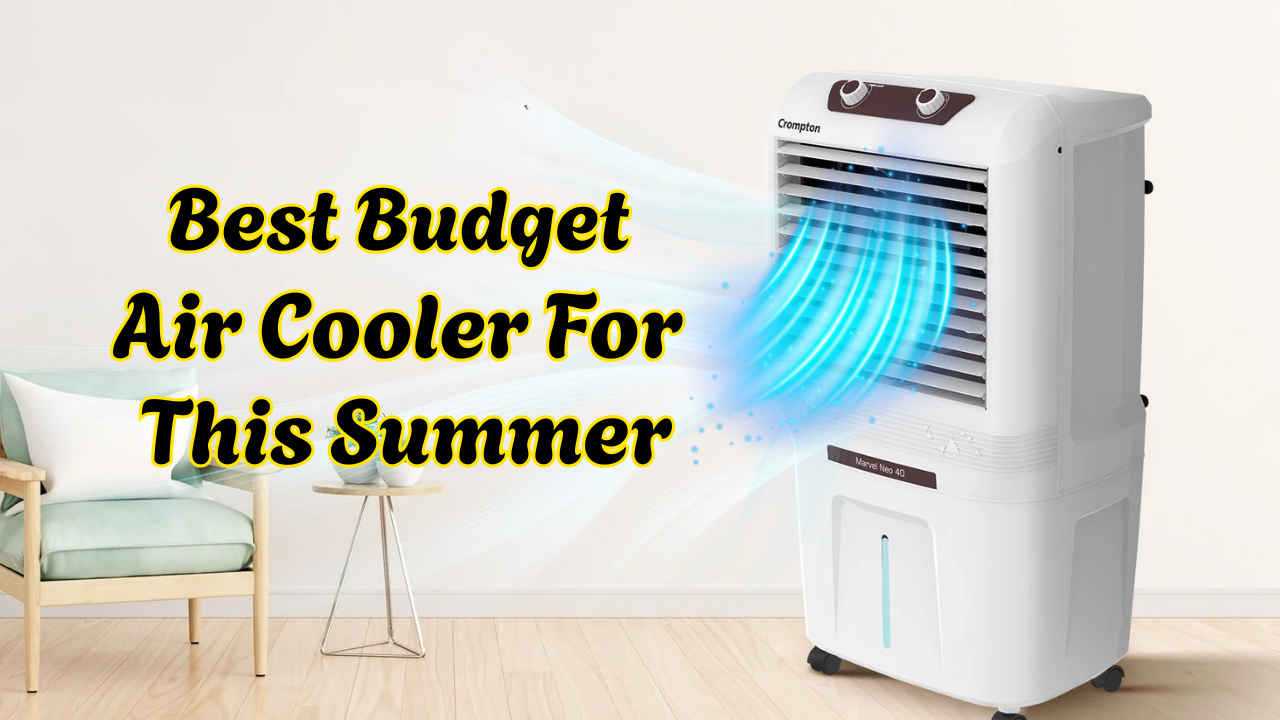 Best Budget Air Cooler: ಬೇಸಿಗೆಯ ಬೆವರನ್ನು ತಂಪಾಗಿಸುತ್ತೆ ಈ ಕೈಗೆಟಕುವ 40 ಲೀಟರ್‌ನ ಜಬರ್ದಸ್ತ್ ಏರ್ ಕೂಲರ್!