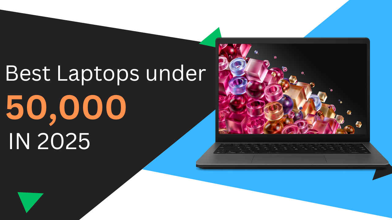 The best laptops under 50k in 2025