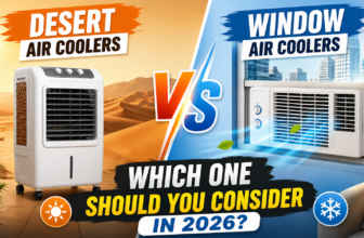 Desert Air Coolers vs Window Air Coolers: Which one should you consider in 2026?