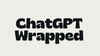 ChatGPT Wrapped goes live: Know what it is and how to make your own