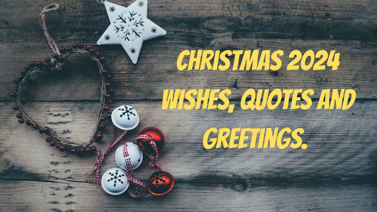 Christmas 2024 wishes, quotes and greetings: 90+ WhatsApp messages to share with your loved ones