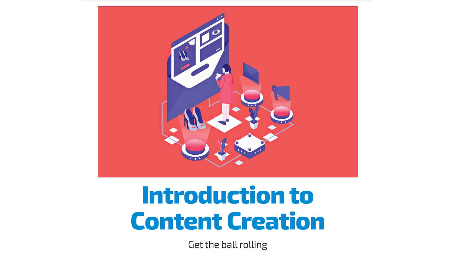 Content Creation Guide: What is content creation?