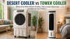 Desert cooler vs tower cooler: Which one offers better cooling, takes lesser electricity and best for your room