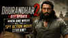 Dhurandhar 2 OTT update: When and where will this spy action movie stream?