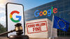 EU fines Google Rs 9796 crore for violating Digital Markets Act over Search and Play Store practices