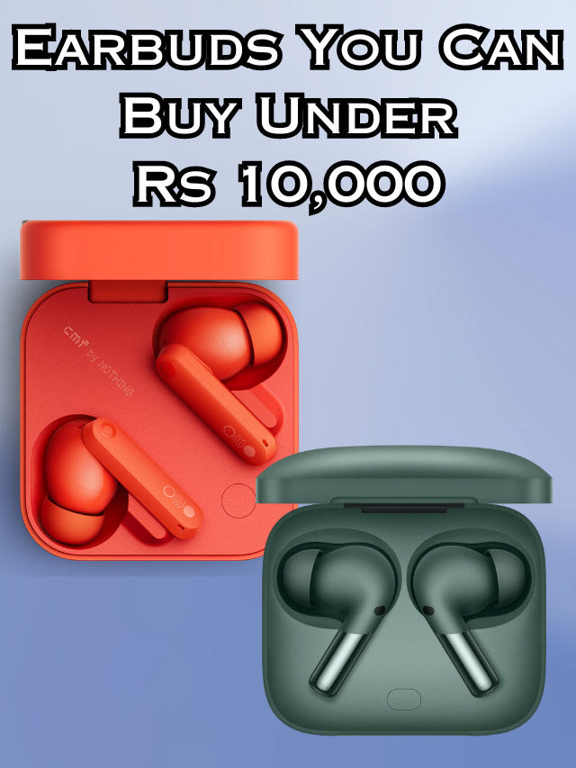 Best earbuds under Rs 10,000 Digit.in