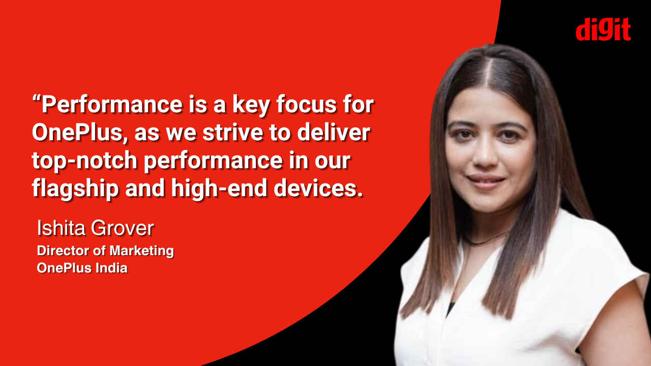 Ishita Grover, Director of Marketing OnePlus India says ‘Performance is Key’ in latest devices