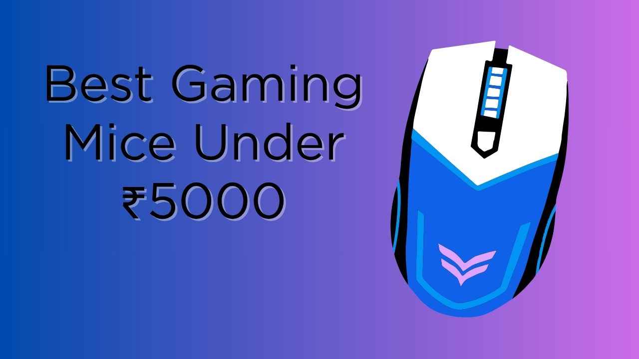 Top 5 best gaming mice under ₹5,000 in July 2025