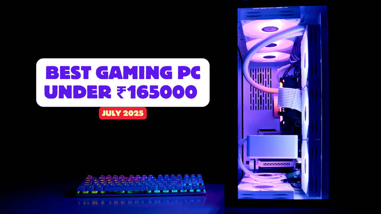 Best gaming PC build under ₹1,65,000 in July 2025