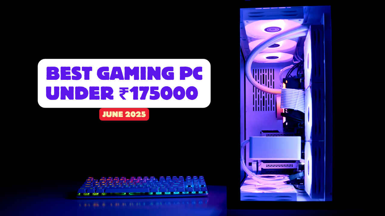 Best Gaming PC Under ₹1,75,000 in June 2025: CPU, GPU, Motherboard, RAM, Storage, PSU, Cooler, and Case