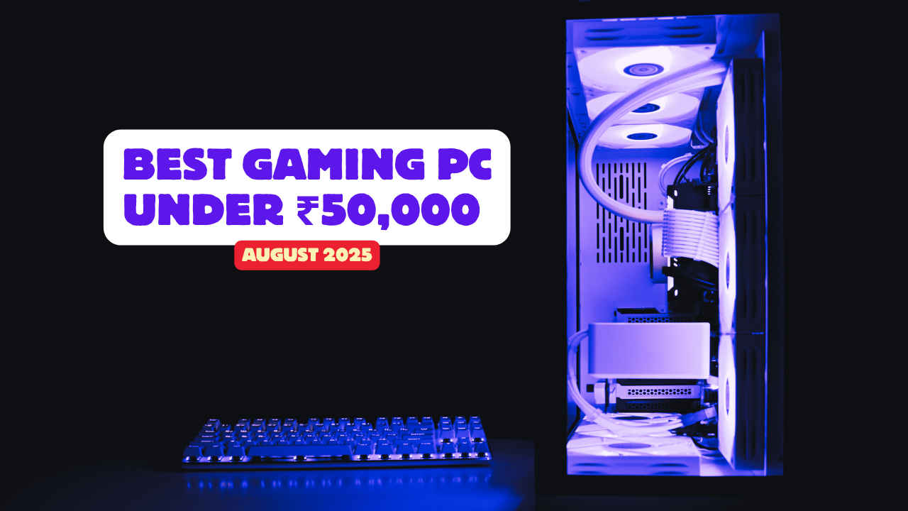 Best gaming PC build under ₹50,000 in August 2025