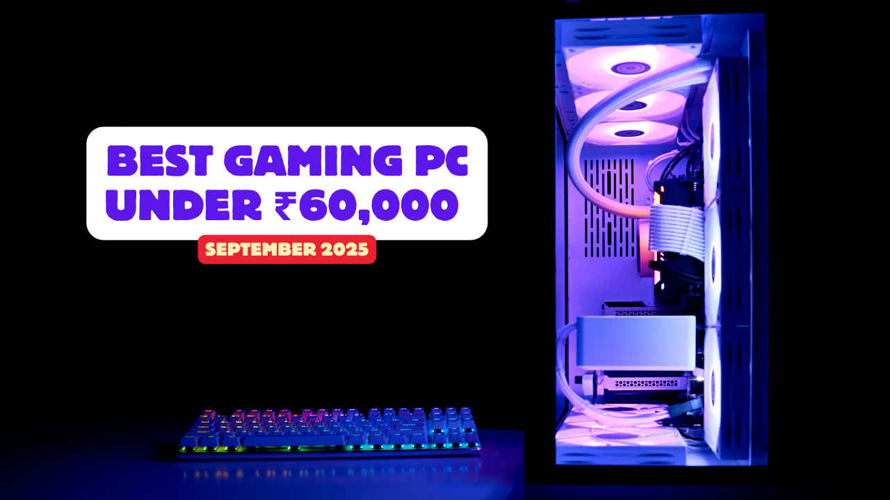 Best gaming PC build under ₹60,000 in September 2025