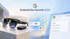 Google Android Dev Summit 2026: Android XR glasses to Gemini-powered Chrome Autofill, everything announced