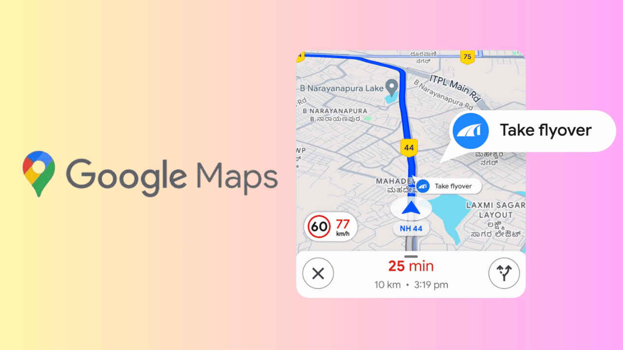 Google Maps will finally inform you about flyovers in India, introduces other new features too