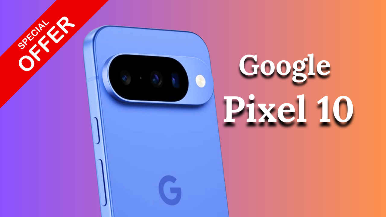 Google Pixel 10 ಸುಮಾರು 10,000 ರೂಗಳವರೆಗಿನ ಡಿಸ್ಕೌಂಟ್ಗಳೊಂದಿಗೆ ಮೊದಲ ಮಾರಾಟ ಶುರು