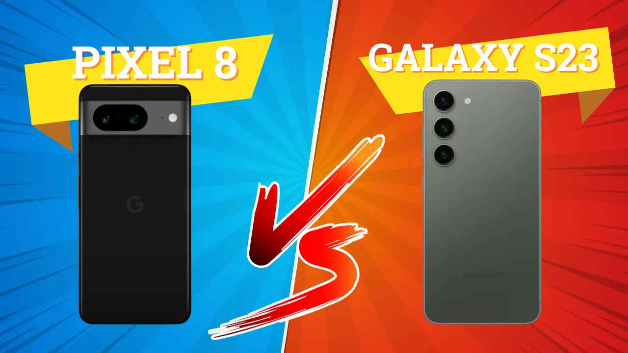 Google Pixel 8 vs Galaxy S23:இந்த போனுக்கு இடையில் எது மாஸ்|Tech News