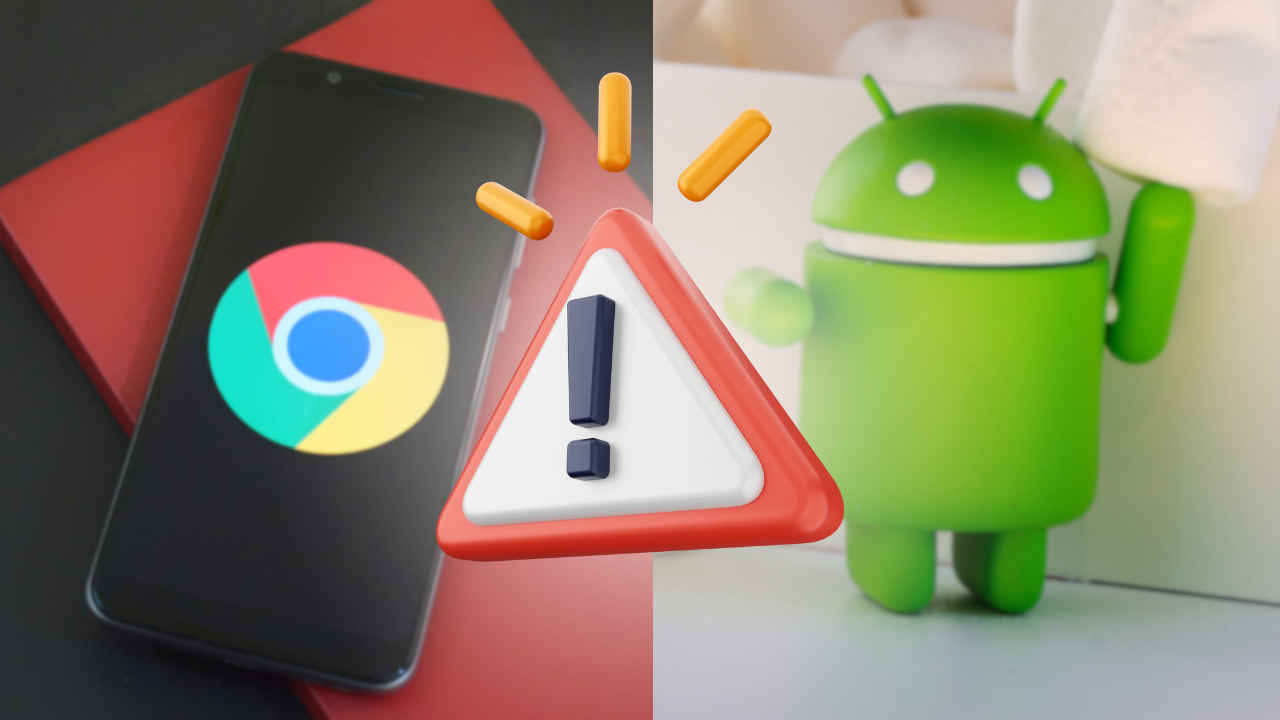 खतरे में लाखों मोबाइल यूजर्स! Android और Chrome यूजर्स के लिए भारत सरकार की चेतावनी, तुरंत करें ये काम