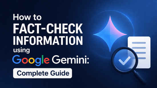 How to fact-check information using Google Gemini: Complete guide