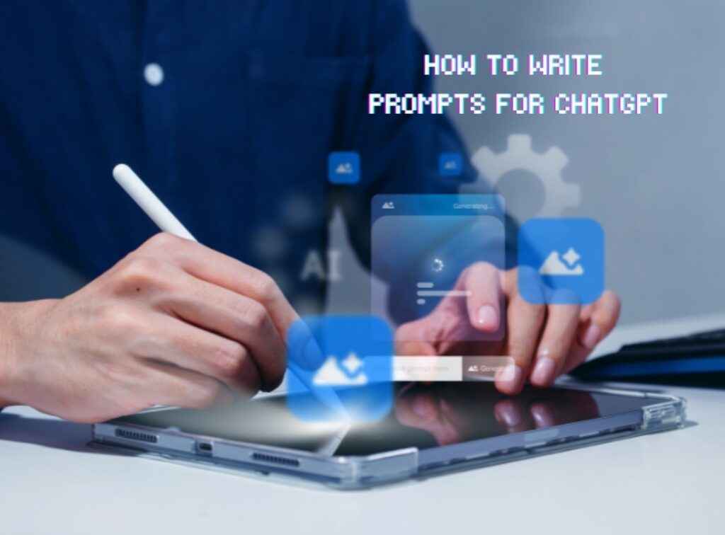 How to write Prompts for ChatGPT
