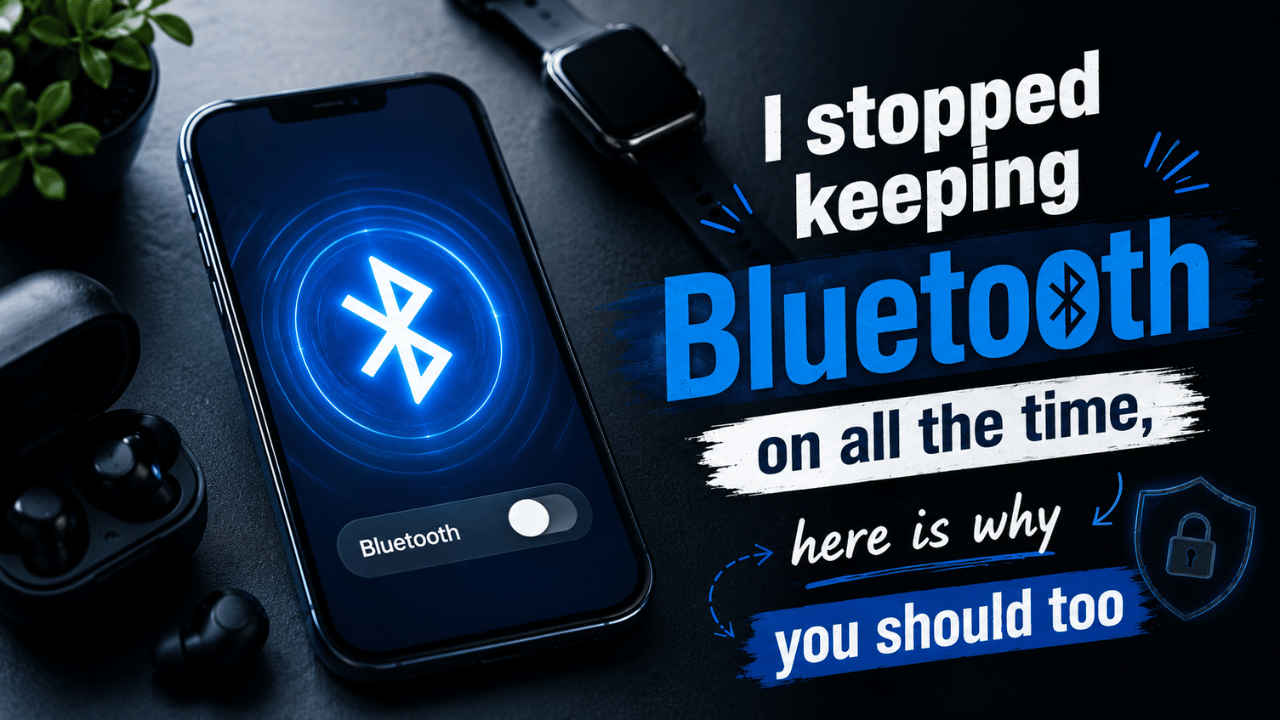 I stopped keeping Bluetooth on all the time, here is why you should too