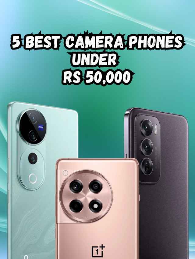 5 best camera phones under Rs 50,000