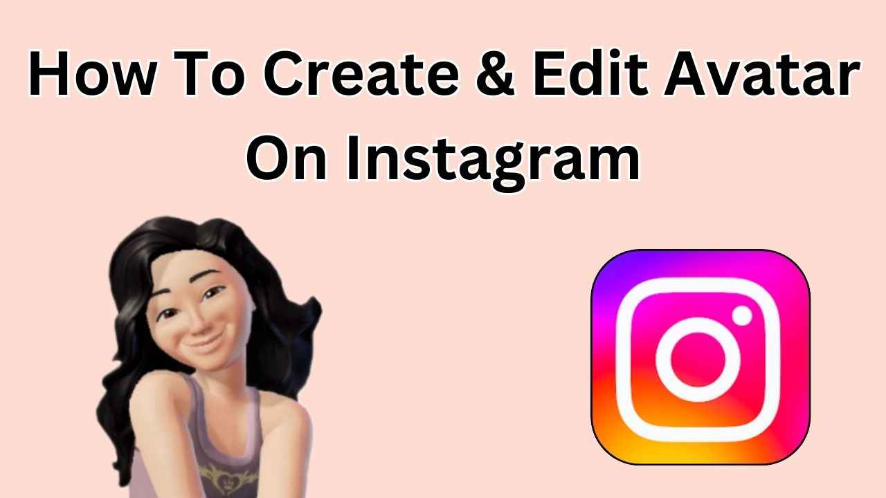 How to create & edit your avatar on Instagram: Step-by-step guide
