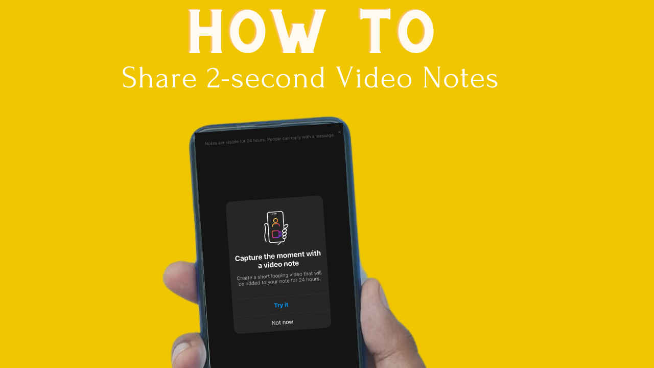 Share 2-second ‘Video Notes’ on Instagram: Here’s How