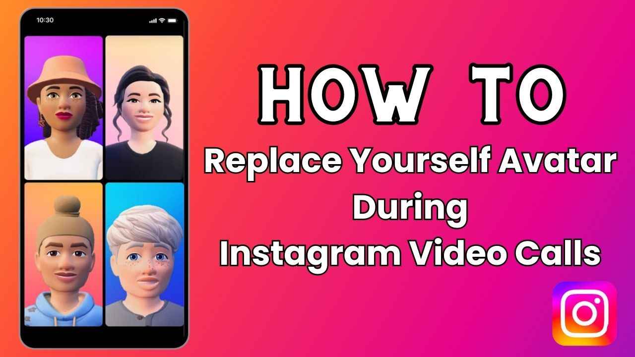 Adding fun to Instagram video calls: Easy guide to replace yourself with your avatar