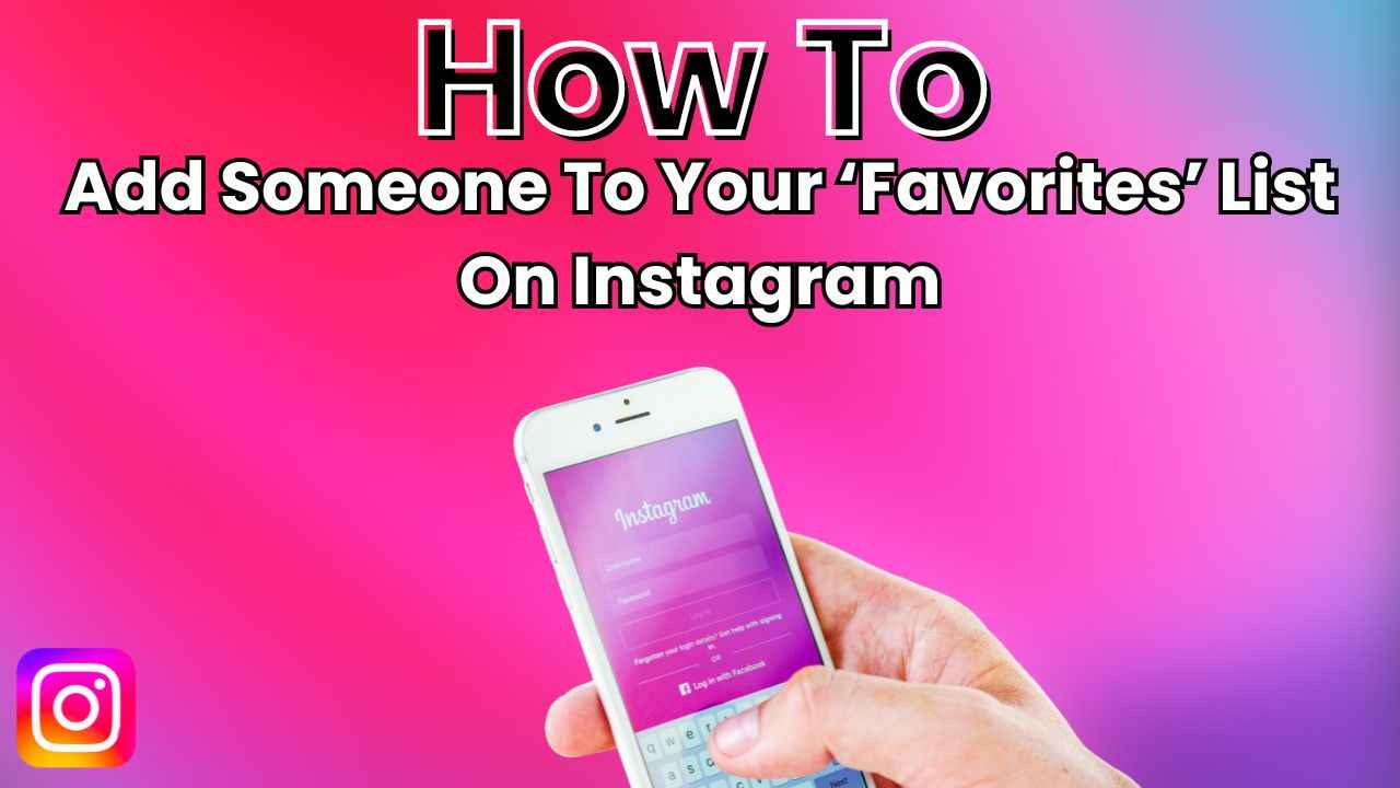 Learn how to prioritise someone’s posts by adding them to your ‘Favorites’ on Instagram