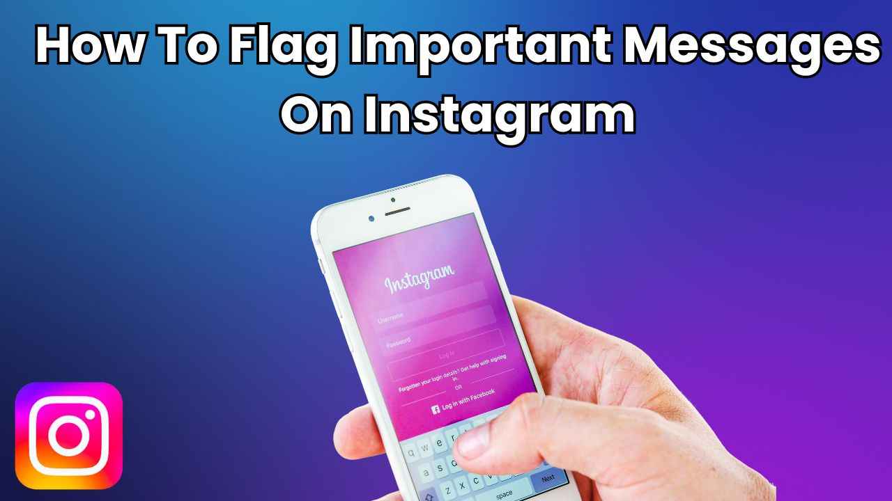 Mark important chats on Instagram: Learn how to ‘Flag’ messages