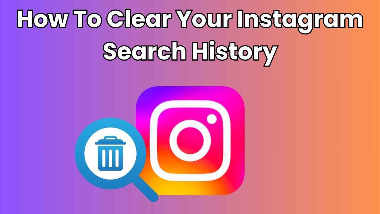 How to clear your Instagram search history: Step-by-step guide