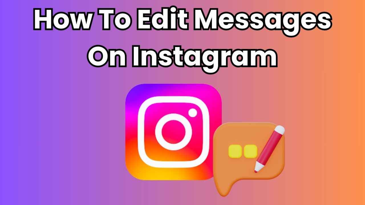 How to edit messages on Instagram: Quick guide for correcting typos