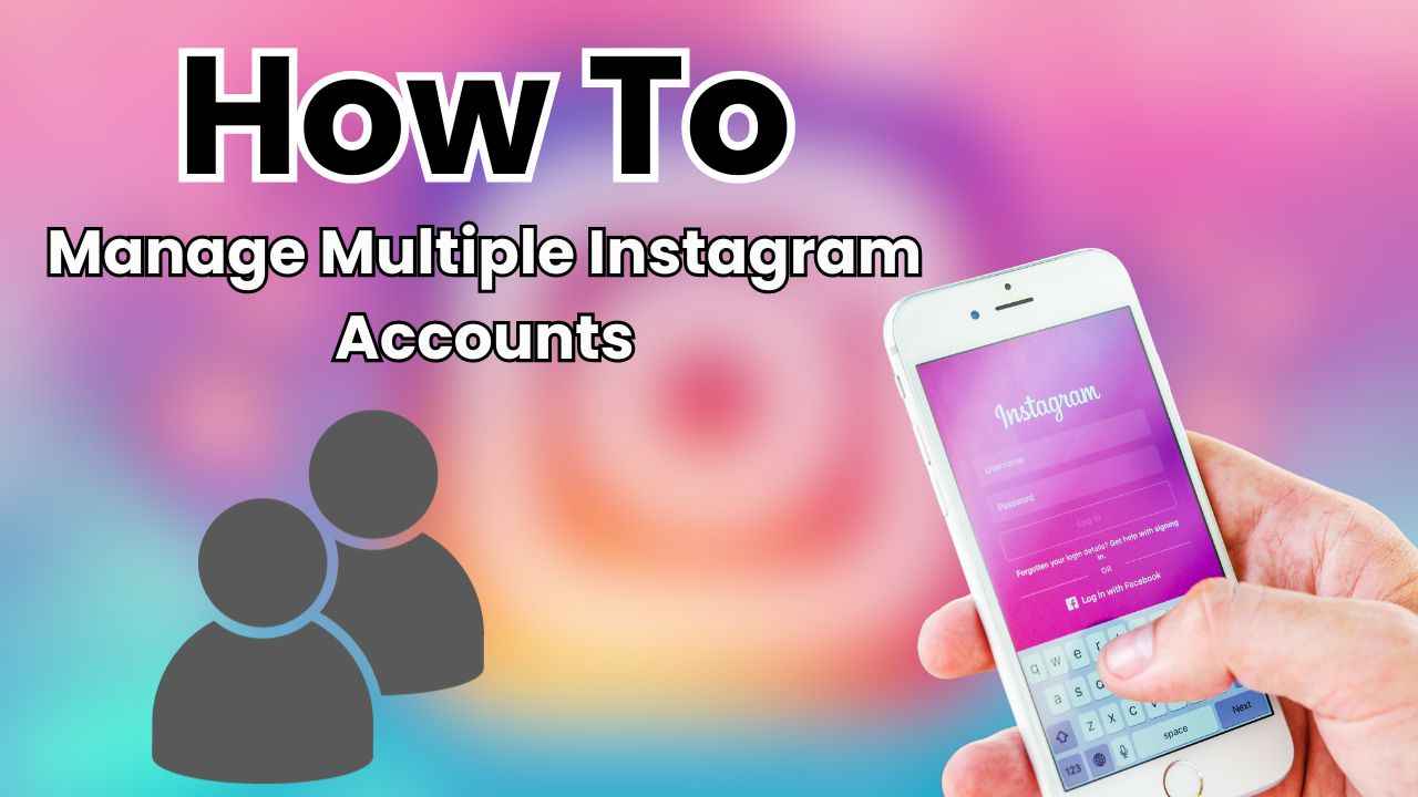 Manage multiple Instagram accounts: Easy guide to adding and switching between profiles