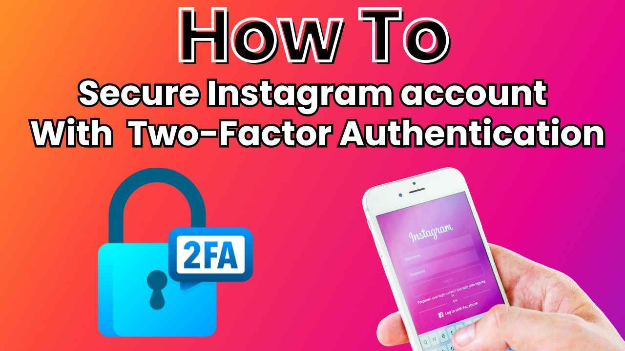 Enhance your Instagram security: Easy guide to set up two-factor authentication for your account