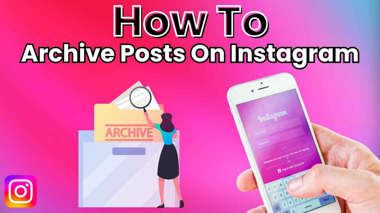 Archiving posts on Instagram: What it is & how to do it