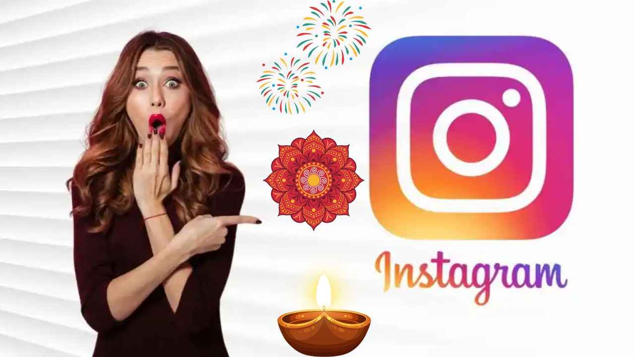 Instagram Diwali Effect: இன்ஸ்டாக்ராமில் இப்படி வித விதமக தீபாவளி வீடியோ உருவாக்குனா அசந்து போவாங்க
